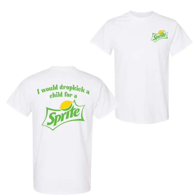 I Would Dropkick A Child For A Sprite 2 Sided T-Shirt, For Men And Women, Trendy Shirt Hoodie, Sweatshirt | DripVista.com
