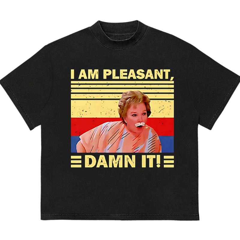 I am Pleasant Damn It T-Shirt Customizable Graphic Vintage 90s Graphic Tee Hoodie, Sweatshirt | DripVista.com