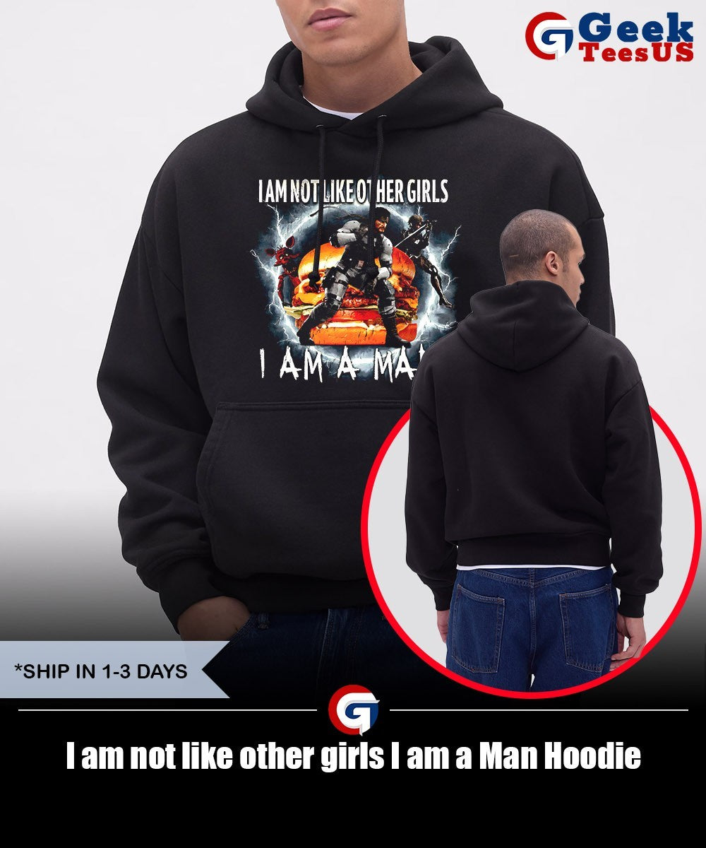 I am not like other girls I am a Man shirt