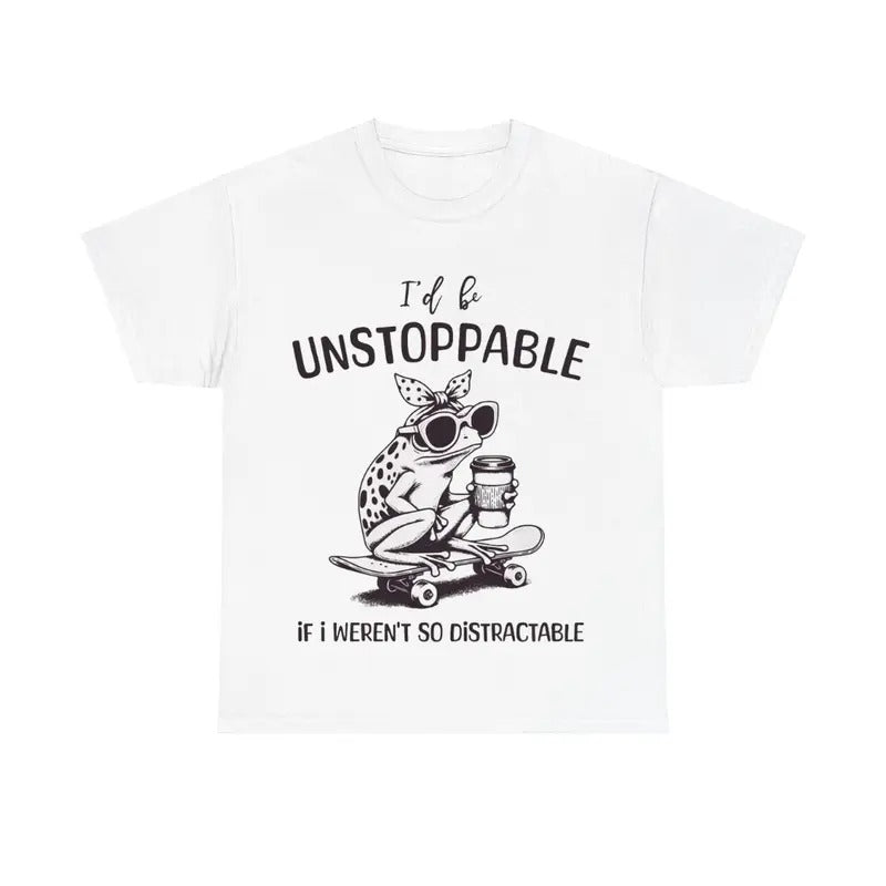 I'd Be Unstoppable If I Weren't So Distractable Animal Shirt, Funny Frog Shirt