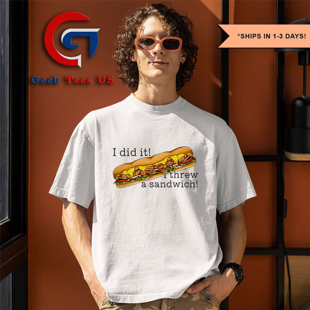 I did it I threw a Sandwich shirt