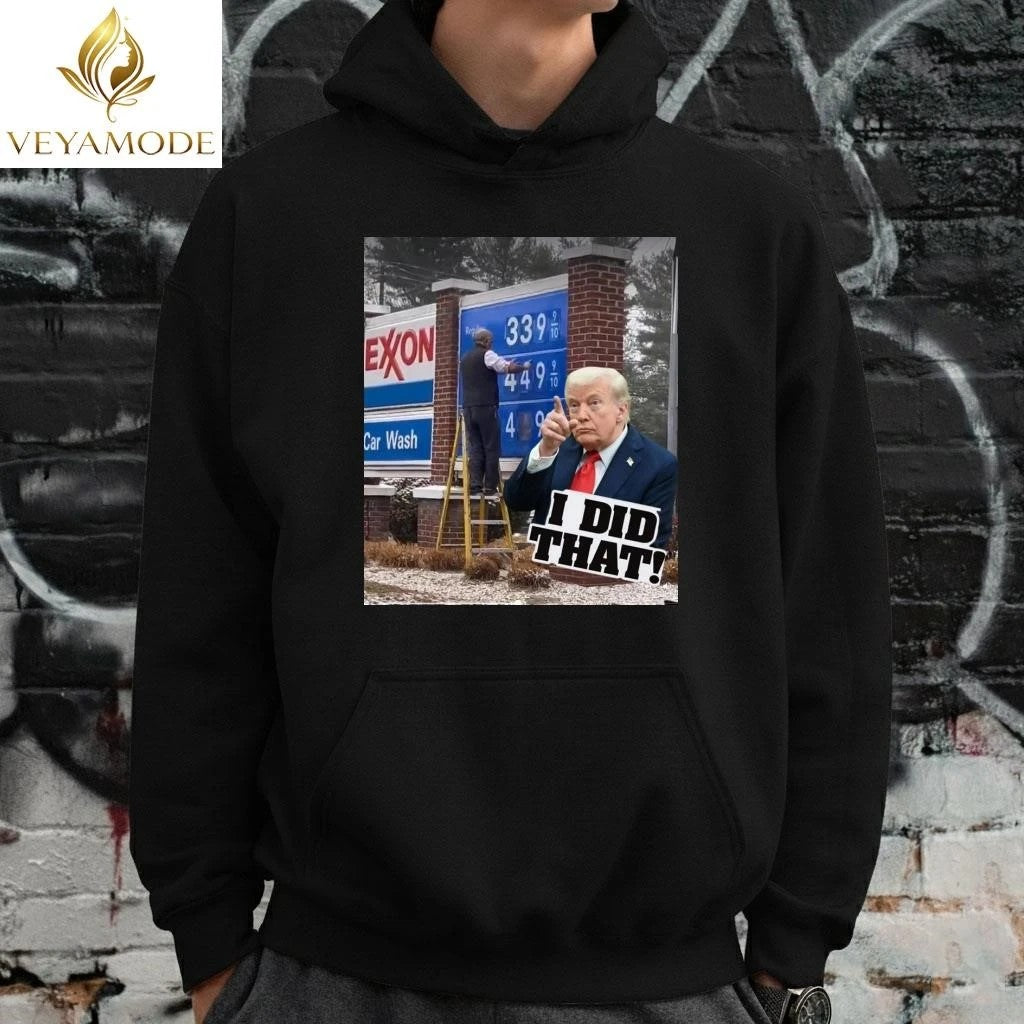 I did that Oil prices rise Trump tee