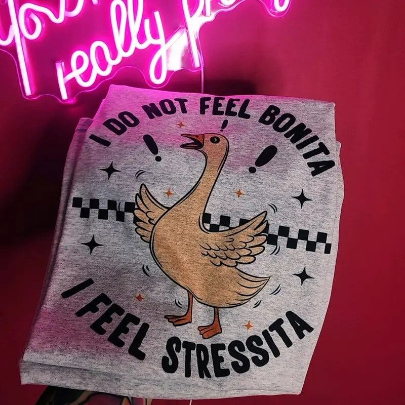 I don't feel bonita I feel stressita Graphic Tee Hoodie, Sweatshirt | DripVista.com