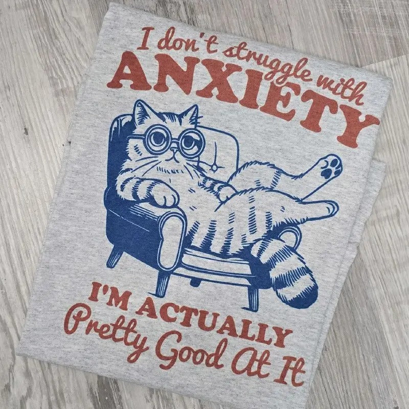 I don't struggle with anxiety Graphic Tee or Sweatshirt Hoodie | DripVista.com