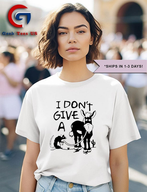 I don’t give a Donkey and Rats ass sarcasm shirt