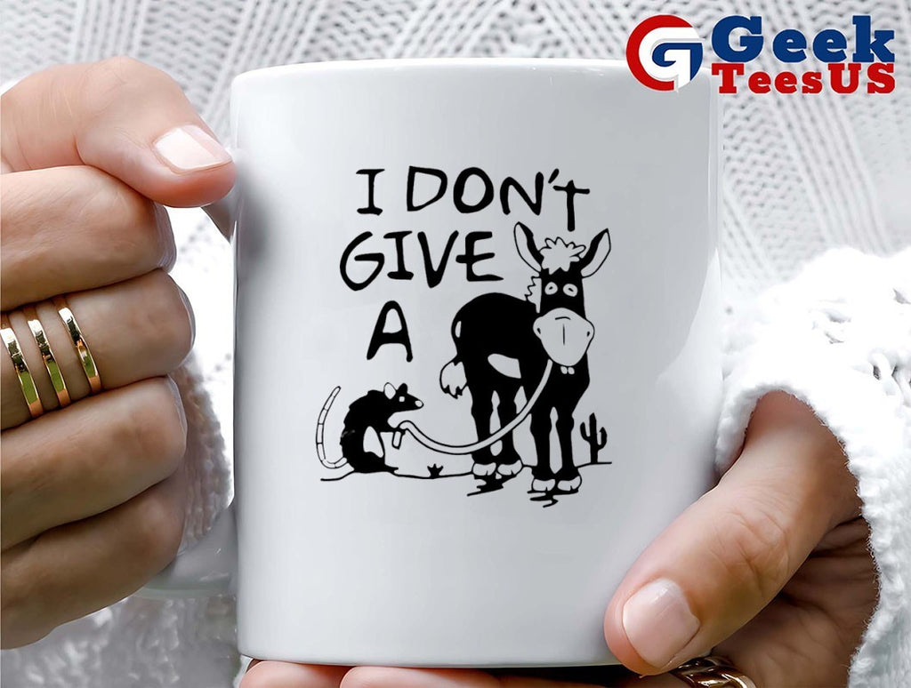 I don’t give a Donkey and Rats ass sarcasm shirt