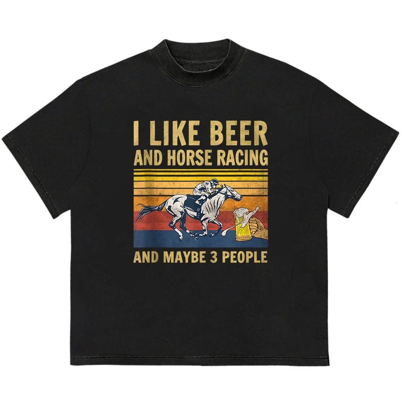 I like beer and horse racing and maybe 3 people T-Shirt Perfect Gift for Him Hoodie, Sweatshirt | DripVista.com