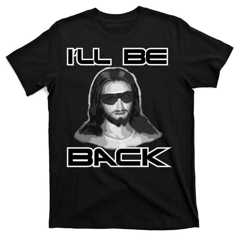 I'll Be Back Jesus T-Shirt Cotton Menswear Hoodie, Sweatshirt | DripVista.com