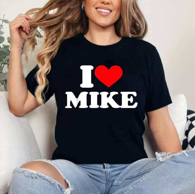 I love Mike Shirt I heart Mike T Shirt | Cotton 100%, Crewneck, Top Womenswear Hoodie, Sweatshirt | DripVista.com