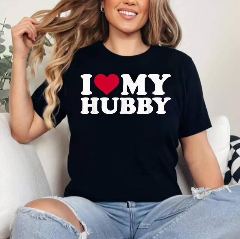 I love My Hubby T-Shirt , Cotton 100%, Crewneck, Short Sleeve, Top Womenswear Hoodie, Sweatshirt | DripVista.com