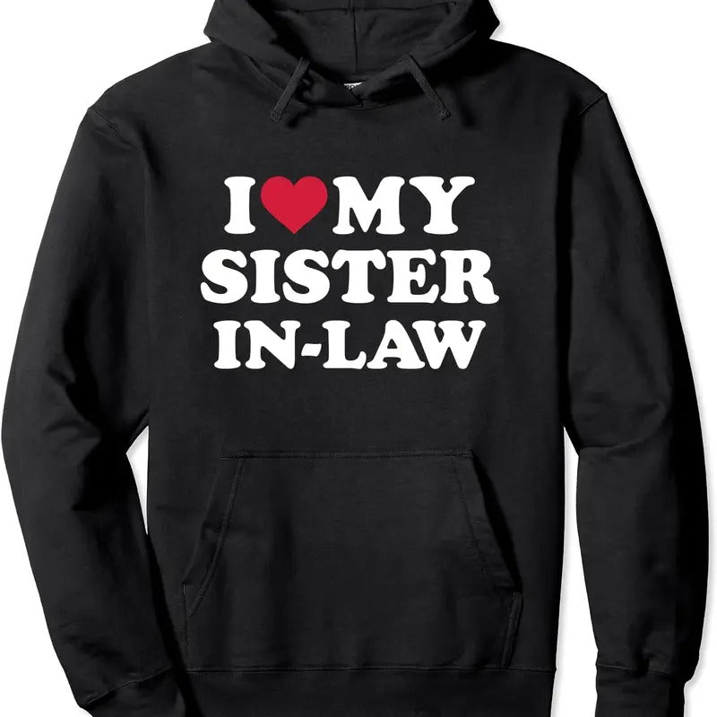 I love my sister-in-law for brother-in-law Hoodie | Unisex Hooded Sweatshirt T-Shirts | DripVista.com