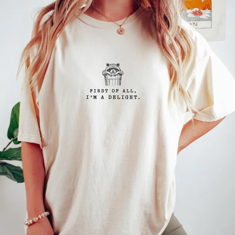 I'm A Delight Cute Raccoon Unisex Tshirt, Funny Sarcastic Minimal Women's Tshirt, Funny Gift Cotton Womenswear Top Streetwear Summer