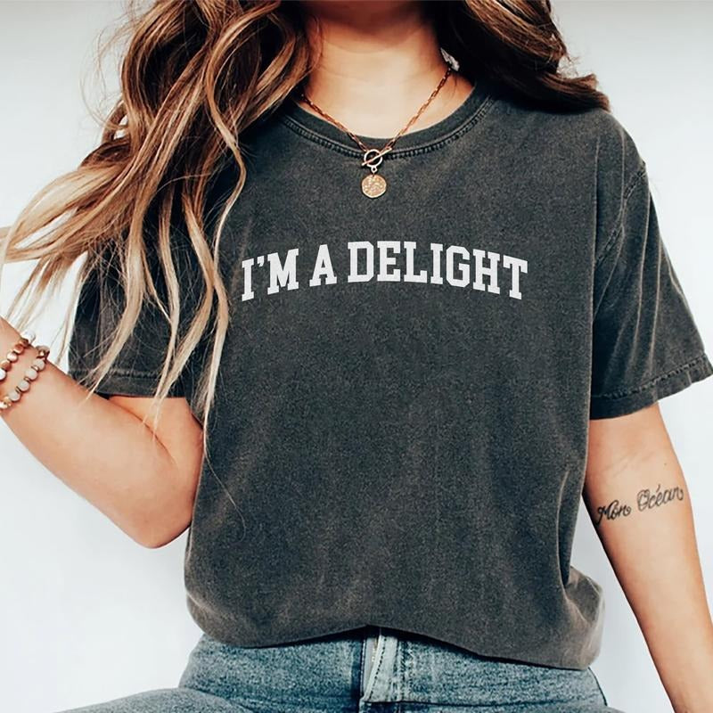 I'm A Delight Shirt, I'm Delightful Tee, Inspirational T-shirt, Motivational Saying Graphic Printed Women's Tops, Funny Saying Comfort T-Shirt, Gifts For Girls, Women's Tops Womenswear Cotton Fabric Relaxed Fit Chic Style