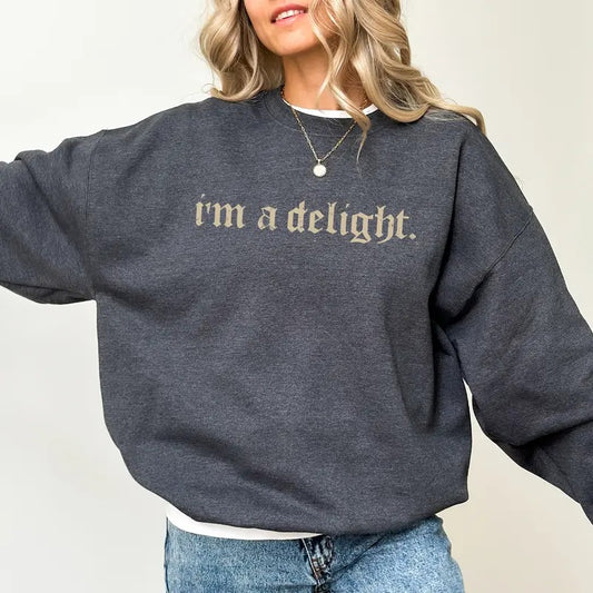 I'm A Delight Sweatshirt, Funny Sarcastic Crewneck, First Of All I'm A Delight Sweatshirt, Sarcastic Self Love Retro Sweater, Attitude Shirt, Comfy Long Sleeve Pullover, Oversized Women's Tops, Casual Graphic Printed Womenswear, Comfort Fabric Cotton Tops