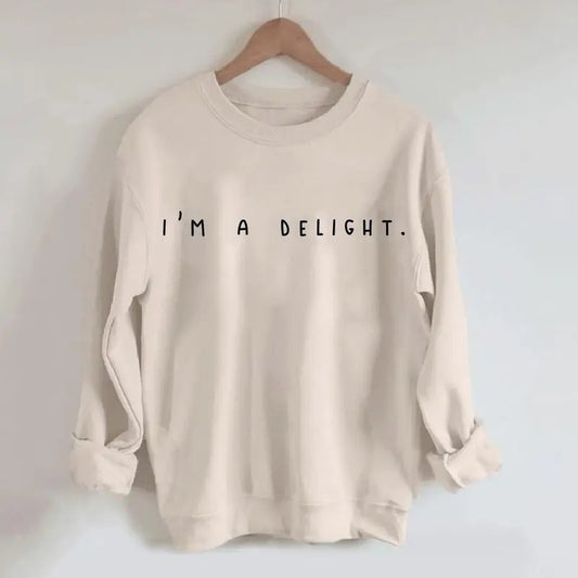 I'm A Delight Sweatshirt,Graphic Sweatshirt,Woman's Sweatshirt, Gift For Woman, Gift For Her