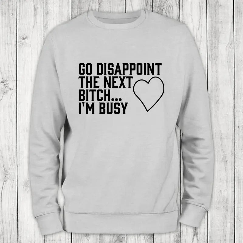 I'm Busy Sweatshirt Classic Womenswear T-Shirts, Hoodie | DripVista.com