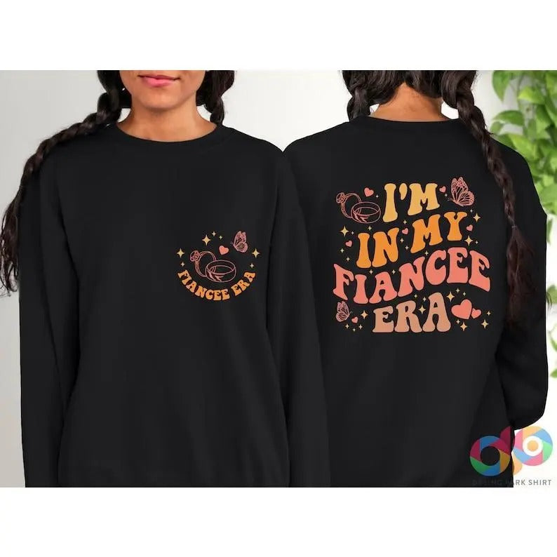 I'm In My Fiancee Era Sweatshirt, e Fiance Gift, Bride To Be Hoodie, Bachelorette Party, Engaged Sweatshirt, Fiance Gift...
