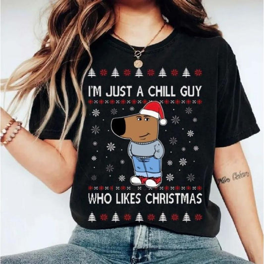 I'm Just A Chill Guy Who Likes Christmas Ugly Sweater, Funny Christmas Holiday Crewneck Sweatshirt, Unisex Sweater Pullover Tee
