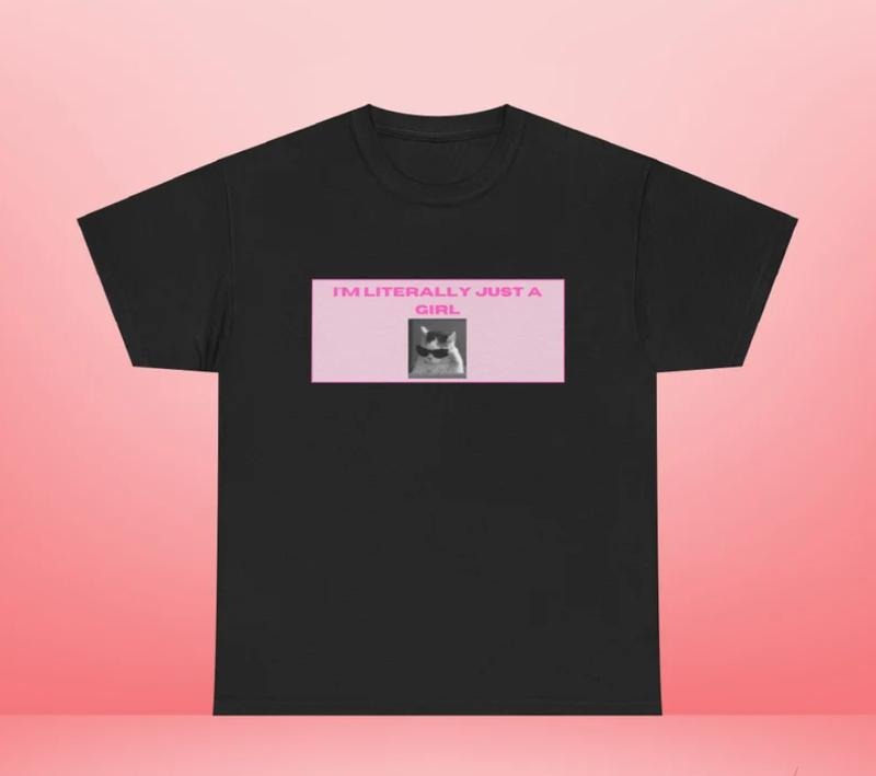 I'm Literally Just a Girl' T-Shirt with Cat in Sunglasses - Funny Women's Tee