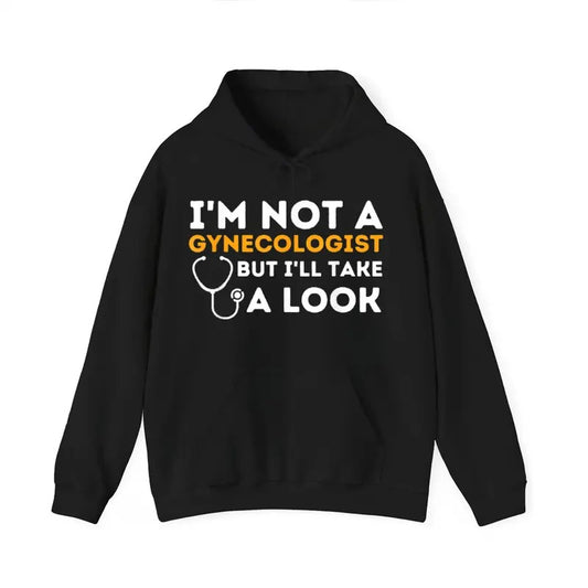 I'm Not A Gynecologist But I'll Take A Look Funny Hoodie Casual Street Style Fleece Fabric Pullover Hooded Sweatshirt for Women for Men, Perfect Gift