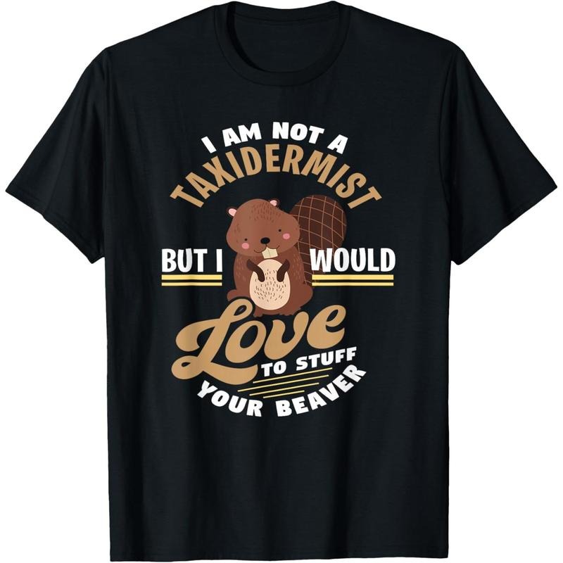 I'm Not A Taxidermist But I'll Stuff Your Beaver T-Shirt made in usa Hoodie, Sweatshirt | DripVista.com
