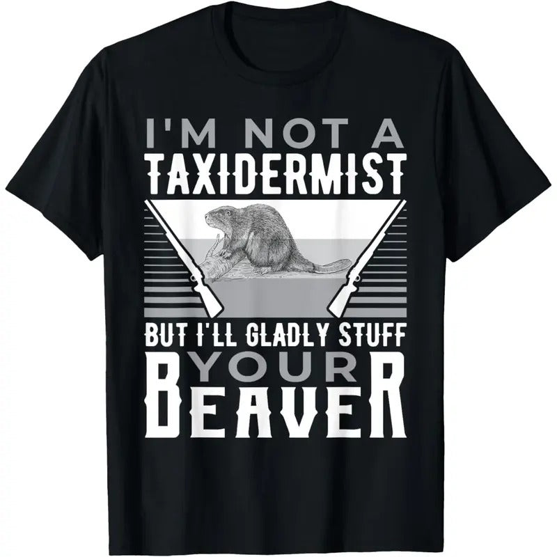I'm Not A Taxidermist Hunting Beaver Riffle Hunter T-Shirt made in usa Hoodie, Sweatshirt | DripVista.com