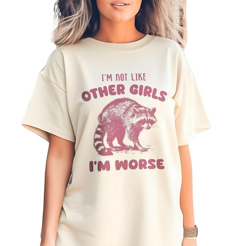 I'm Not Like Other Girls, I'm Worse T Shirt, Raccoon, Trash Panda T Shirt, Raccoon Shirt, Meme Shirt, Unisex T-Shirt,...