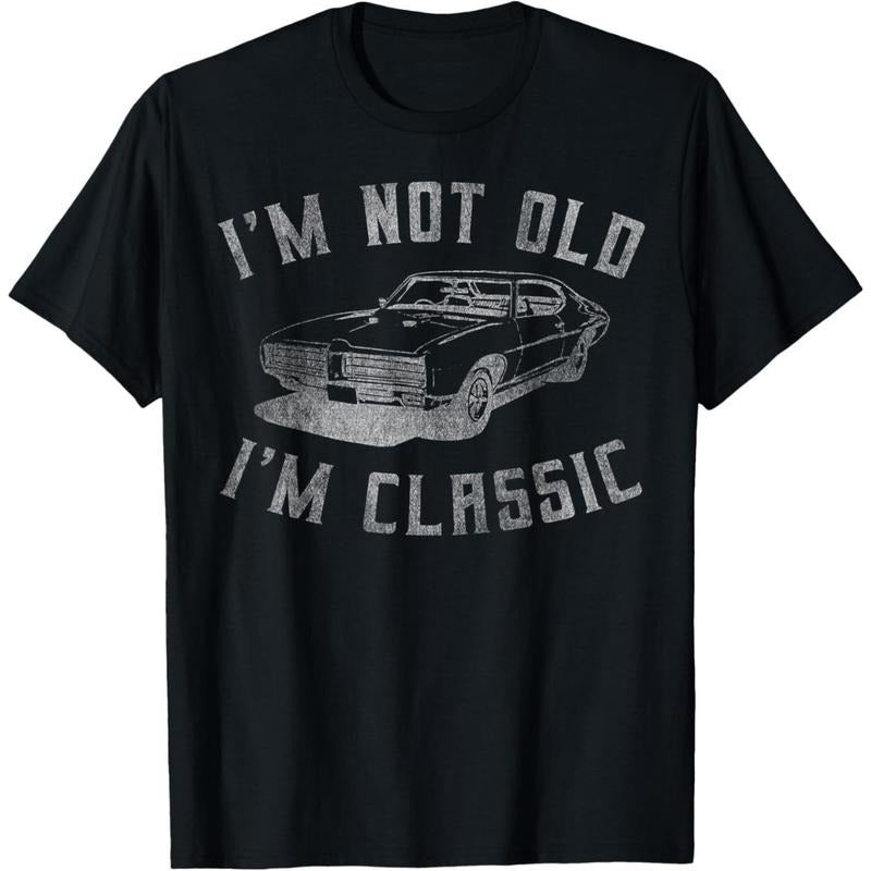 I'm Not Old I'm Classic Funny Car Graphic - Mens & Womens Short Sleeve T-Shirt made in usa Hoodie, Sweatshirt | DripVista.com