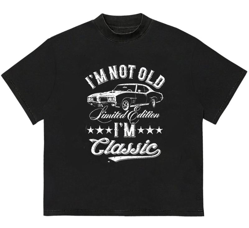 I'm Not Old I'm Classic Funny Car T-Shirt Premium Comfort Pair with Anything Hoodie, Sweatshirt | DripVista.com