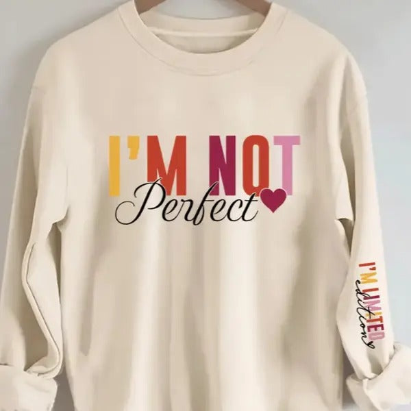 I'm Not Perfect I'm Limited Edition Sweatshirt, 100% Polyester Knit Fabric T-Shirts, Hoodie | DripVista.com