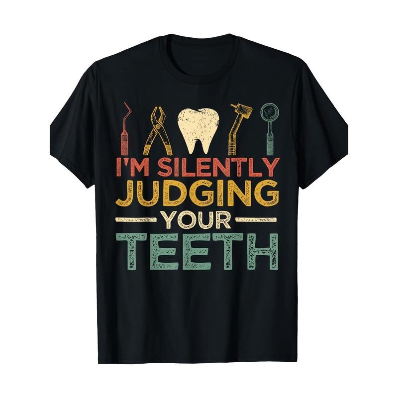 I'm Silently Judging Your Teeth Funny Dentist T-Shirt Made in USA Hoodie, Sweatshirt | DripVista.com