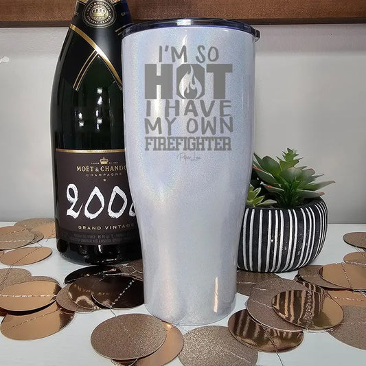 I'm So Hot I Have My Own Firefighter Laser Etched Tumbler