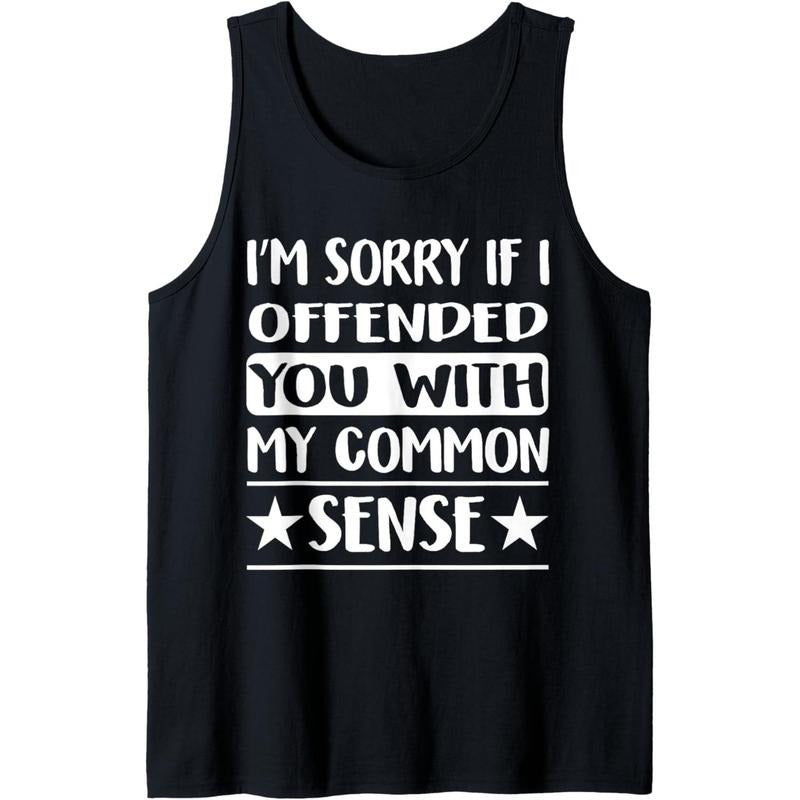 I'm Sorry I Offended You With My Common Sense Tank Topstyle{n002}2 T-Shirts, Hoodie, Sweatshirt | DripVista.com