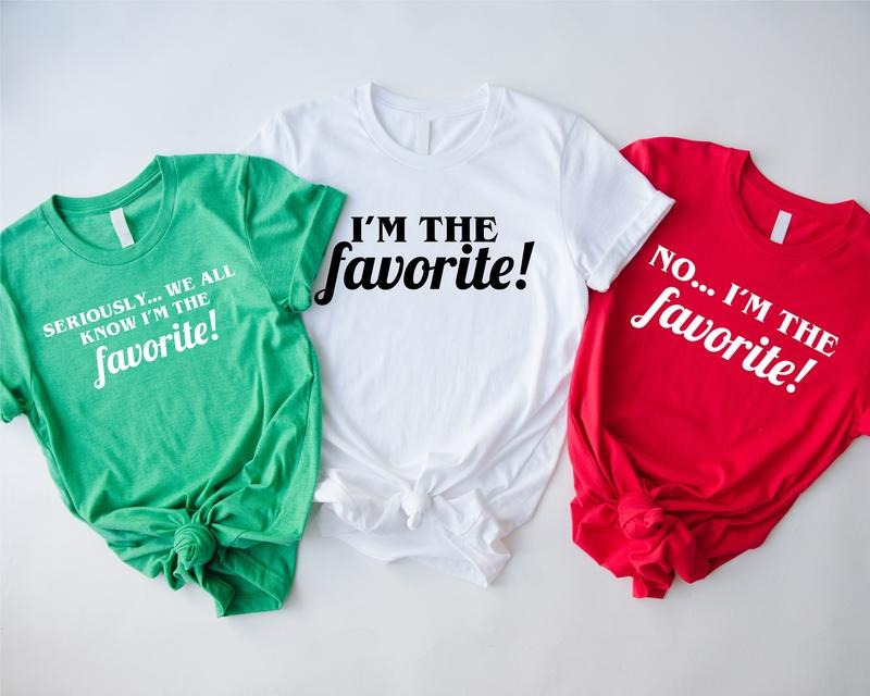 I'm The Favorite Shirt, Funny Adult Sibling T-shirt, Family Matching Tee, Sarcastic Matching Shirt, No I'm Favorite Tee, Gift Shirt For Friend.