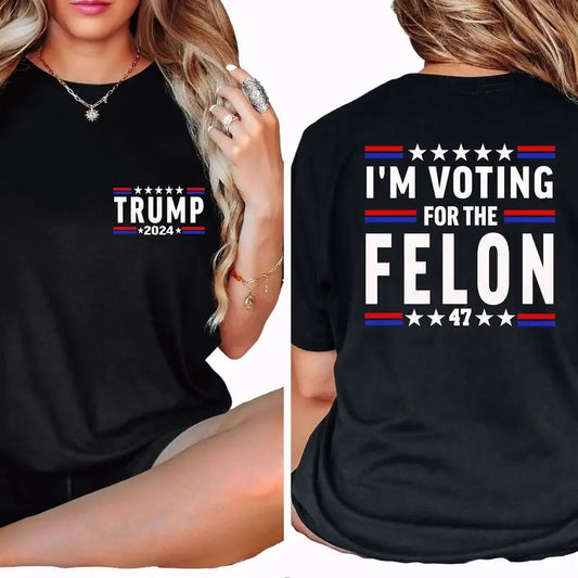I'm Voting For The Fel0n Shirt President 2024 Nation Mugshot 47 Unisex T-Shirt Cotton Comfort Fabric