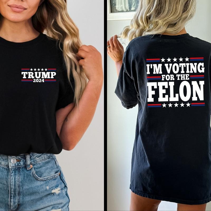 I'm Voting For The Felon Comfort Colors Trump Vance 2024 T-Shirt, Donald Trump Women's Top, Patriotic T-Shirt for...