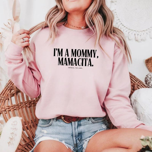 I'm a Mommy, Mamamacita - Mom Everyday Wear, Funny Cute Mama Outfit, Mommy Life - Adult Crewneck Sweatshirt