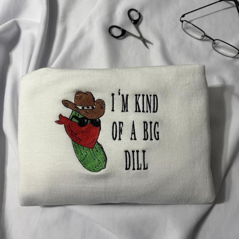 I'm kind of a big Dill cowboy Pickle embroidered sweatshirt; Funny Pickle embroidered crewneck; cowboy pickle casual sweaters Casual Plain