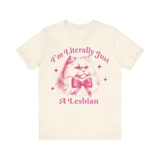 I'm literally just a lesbian | sapphic shirt | retro lesbian shirt | funny lesbian gifts | funny lesbian shirt | live laugh lesbian | butch Hoodie, T-shirt and sweater
