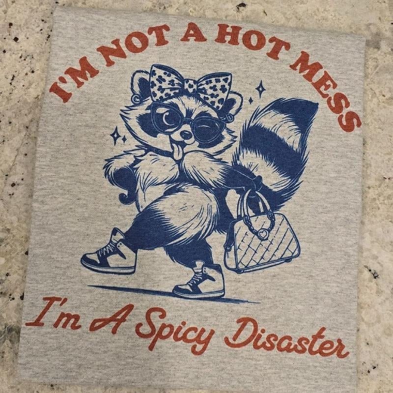 I'm not a hot mess I'm a spicy disaster Tee Hoodie, Sweatshirt | DripVista.com