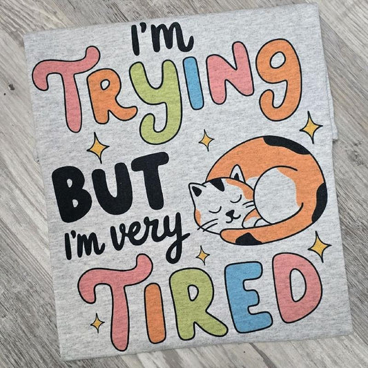 I'm trying but i'm very tired cat graphic tee