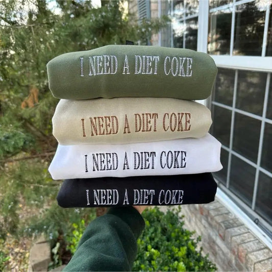 I need a diet COKE Embroidered sweatshirt; pop caffeine cola drink crewneck; monochromatic trendy sweater
