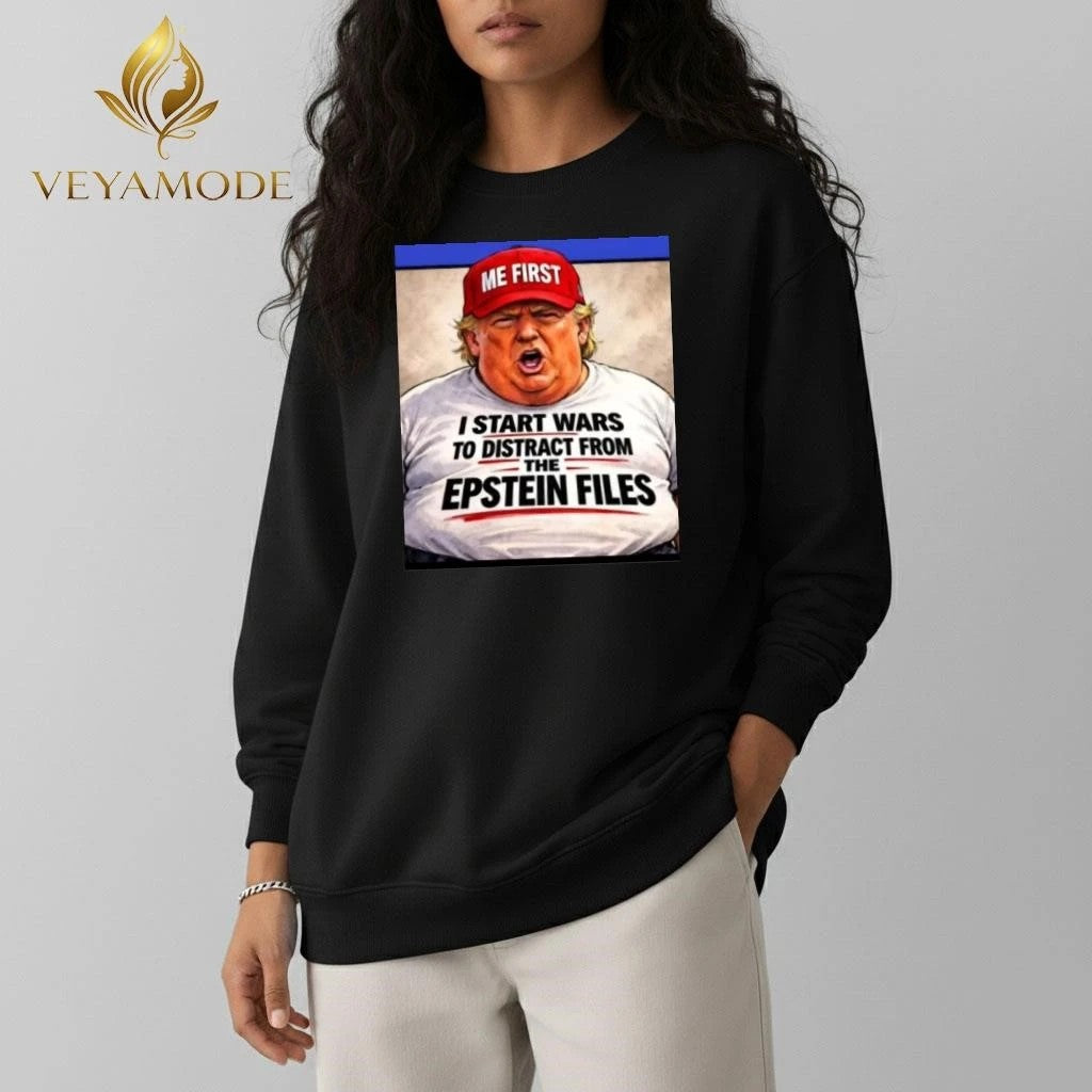 I start wars to distract from the Epstein files tee