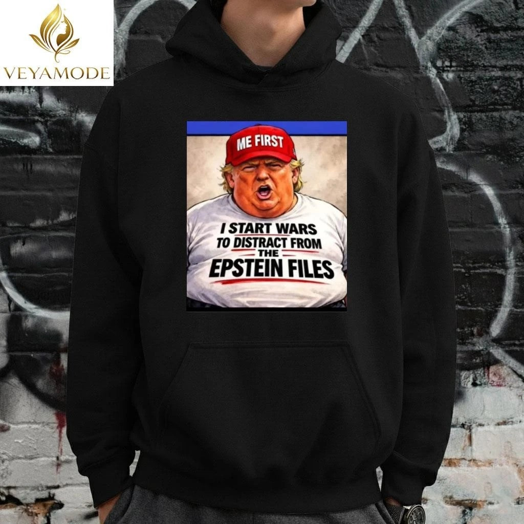 I start wars to distract from the Epstein files tee