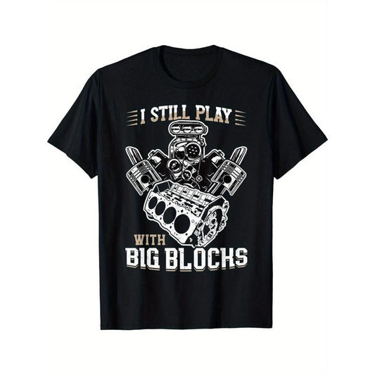 I still play with large building blocks - car repair enthusiast gear t-shirt Made in USA