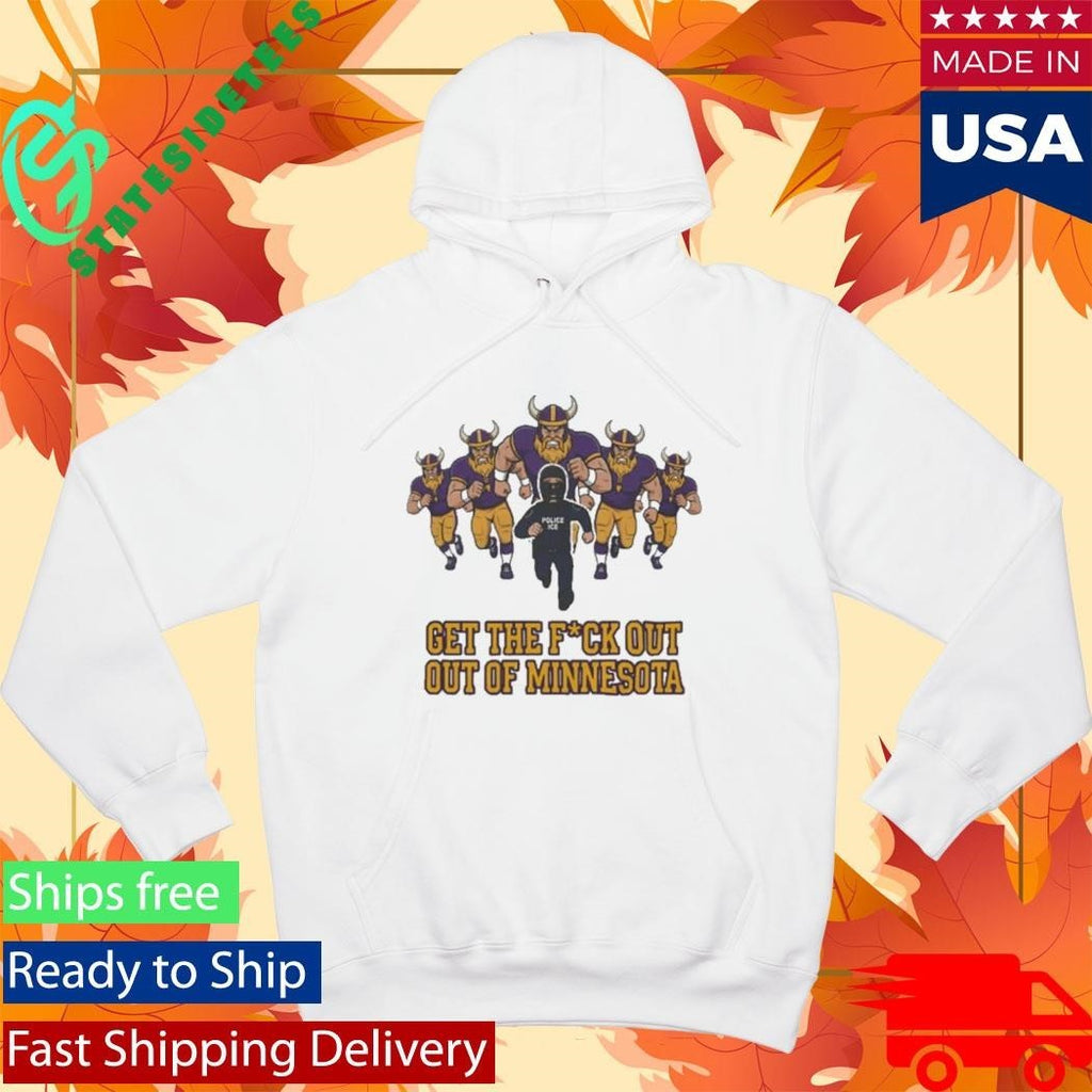 ICE Get The Fuck Out Of Minnesota Shirt