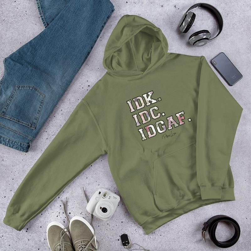 IDK.IDC.IDGAF. Graphic Hoodie