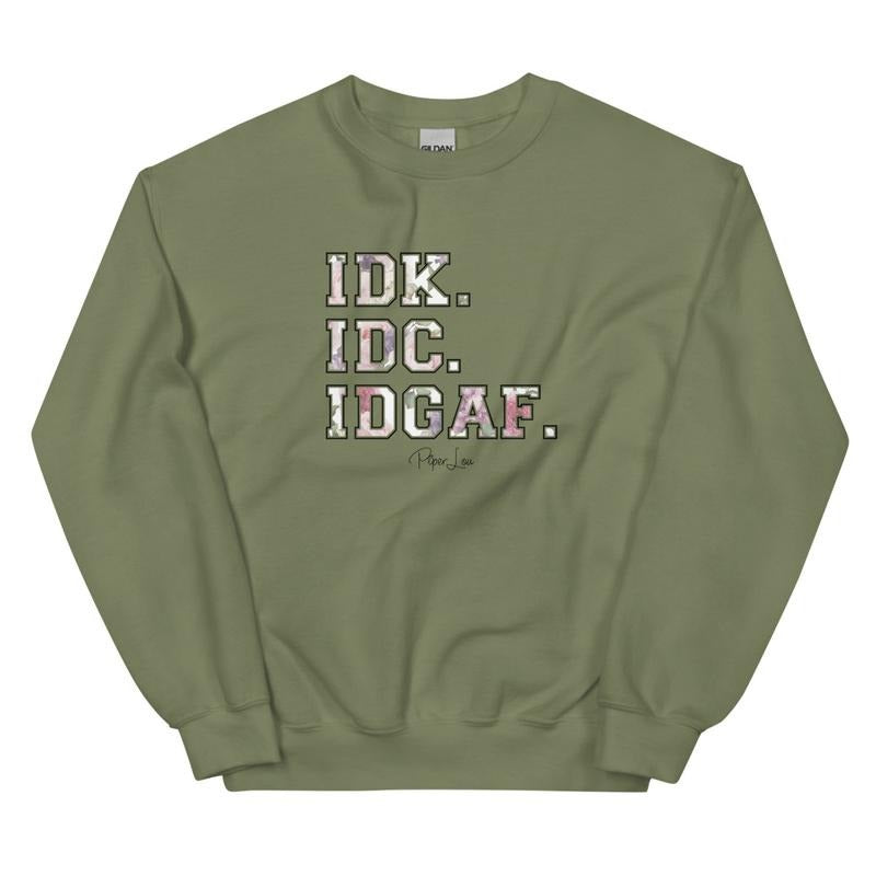 IDK.IDC.IDGAF. Graphic Crewneck Sweatshirt