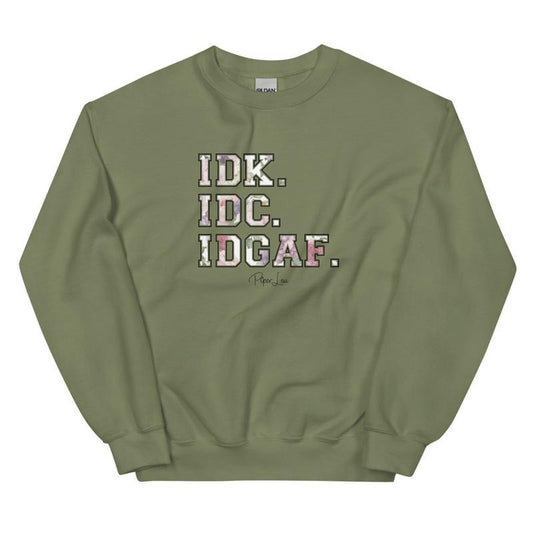 IDK.IDC.IDGAF. Graphic Crewneck Sweatshirt