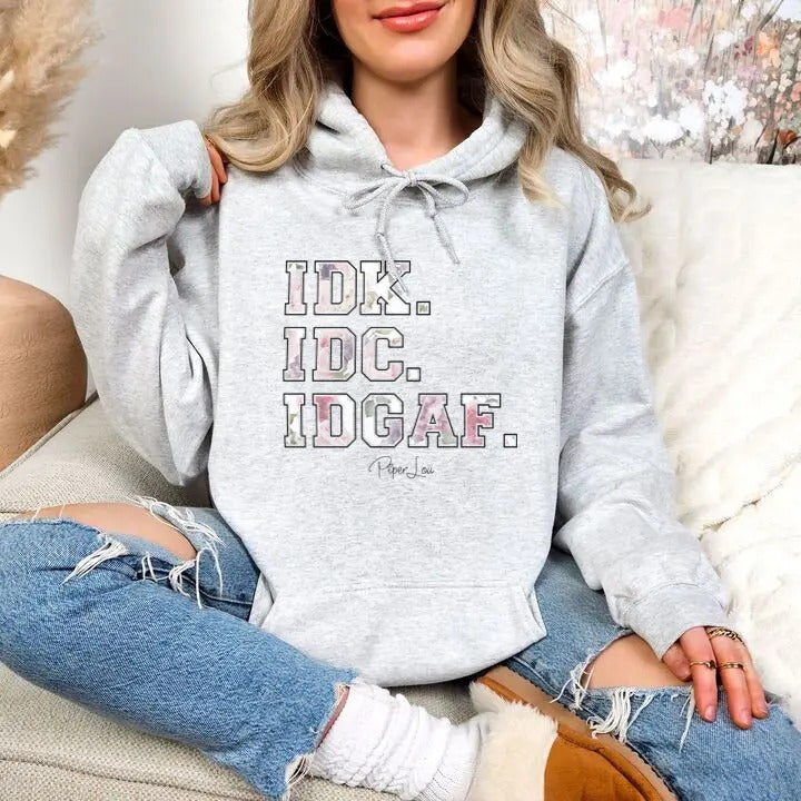 IDK.IDC.IDGAF. Hoodie, Printed in the USA hoodie #funny #cute #girly #graphic T-Shirts, Sweatshirt | DripVista.com